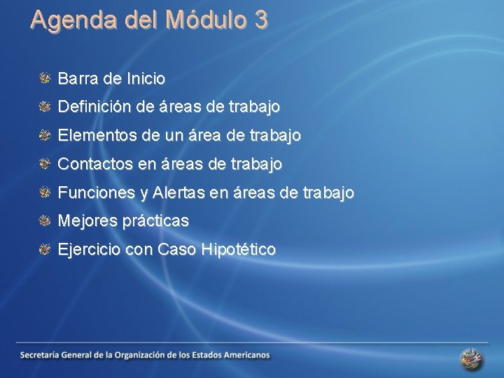 Agenda del Módulo 3 Barra de Inicio Definición de áreas de trabajo Elementos de