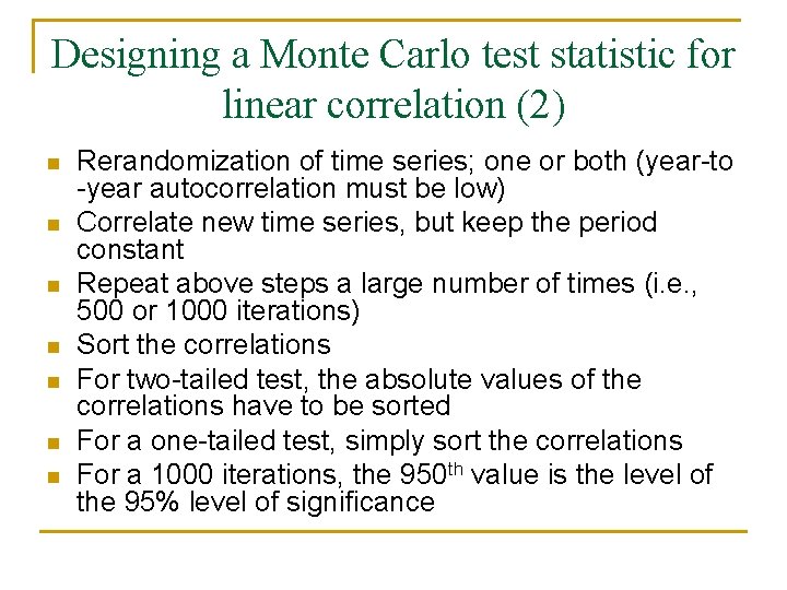 Designing a Monte Carlo test statistic for linear correlation (2) n n n n