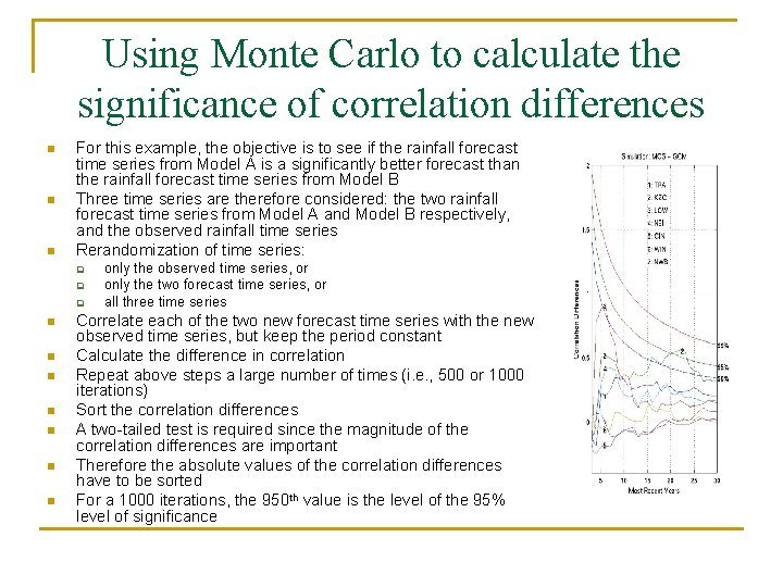 Using Monte Carlo to calculate the significance of correlation differences n n n For
