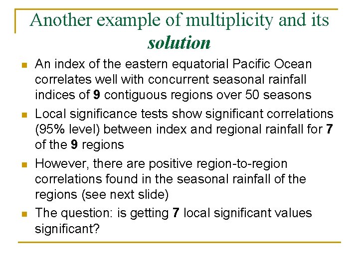 Another example of multiplicity and its solution n n An index of the eastern