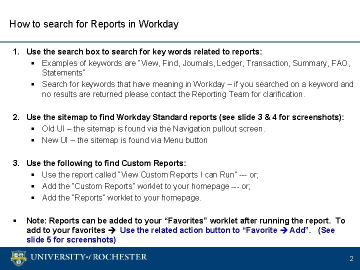 How to search for Reports in Workday 1. Use the search box to search