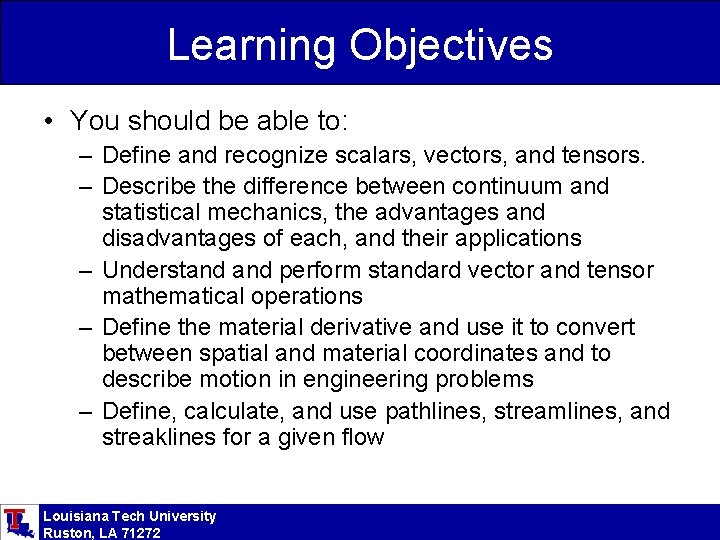 Learning Objectives • You should be able to: – Define and recognize scalars, vectors,