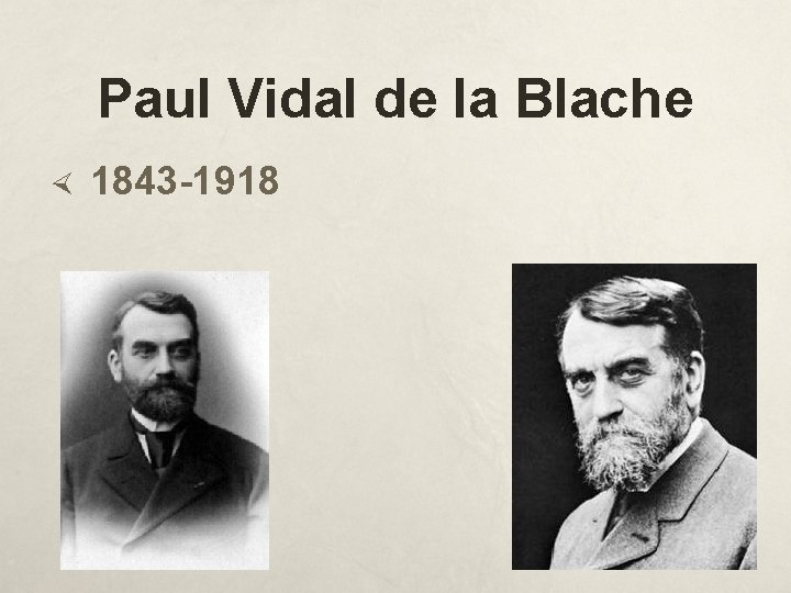 Paul Vidal de la Blache 1843 -1918 