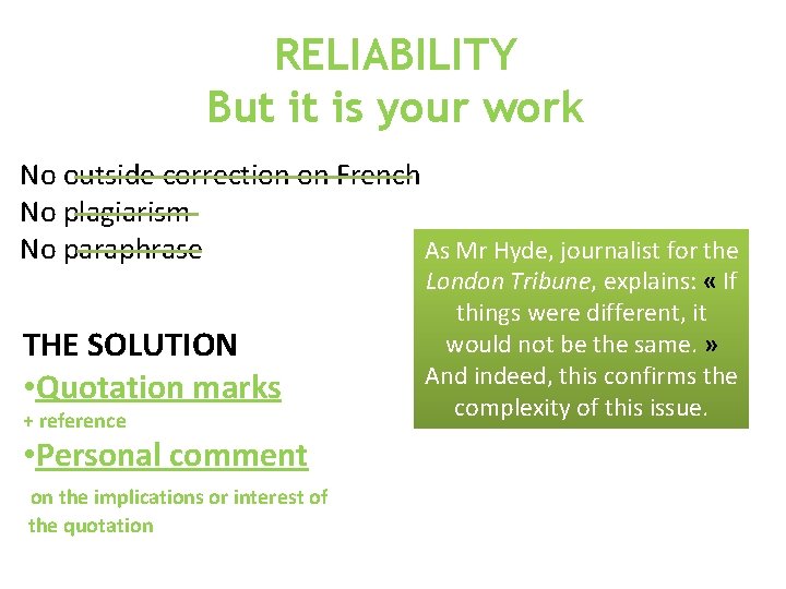 RELIABILITY But it is your work No outside correction on French No plagiarism As
