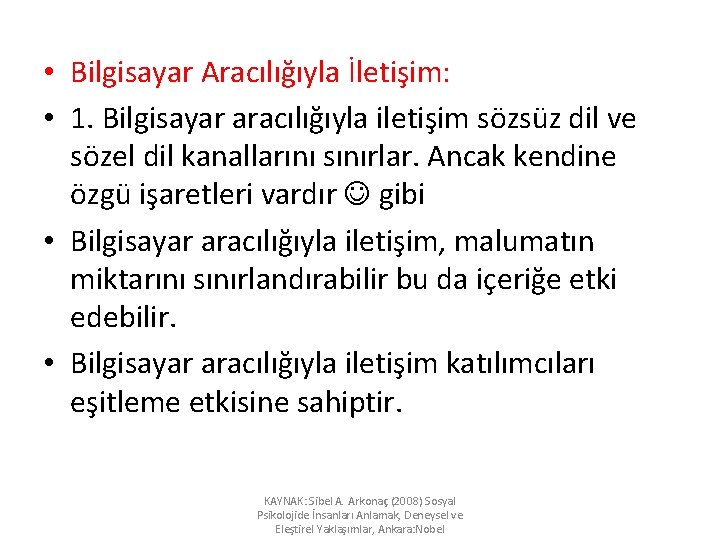  • Bilgisayar Aracılığıyla İletişim: • 1. Bilgisayar aracılığıyla iletişim sözsüz dil ve sözel