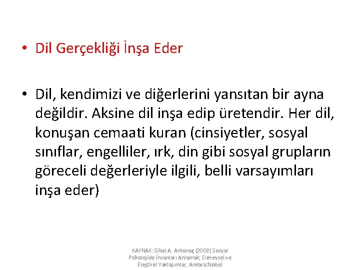  • Dil Gerçekliği İnşa Eder • Dil, kendimizi ve diğerlerini yansıtan bir ayna