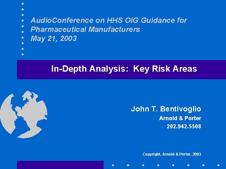 Audio. Conference on HHS OIG Guidance for Pharmaceutical Manufacturers May 21, 2003 In-Depth Analysis: