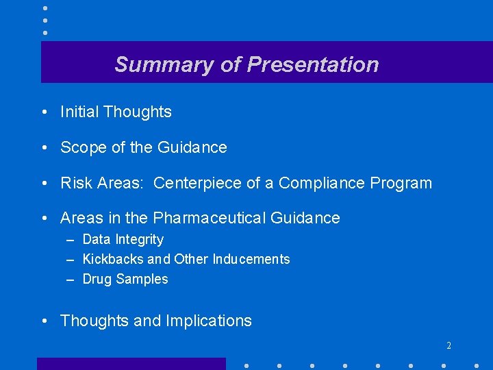 Summary of Presentation • Initial Thoughts • Scope of the Guidance • Risk Areas: