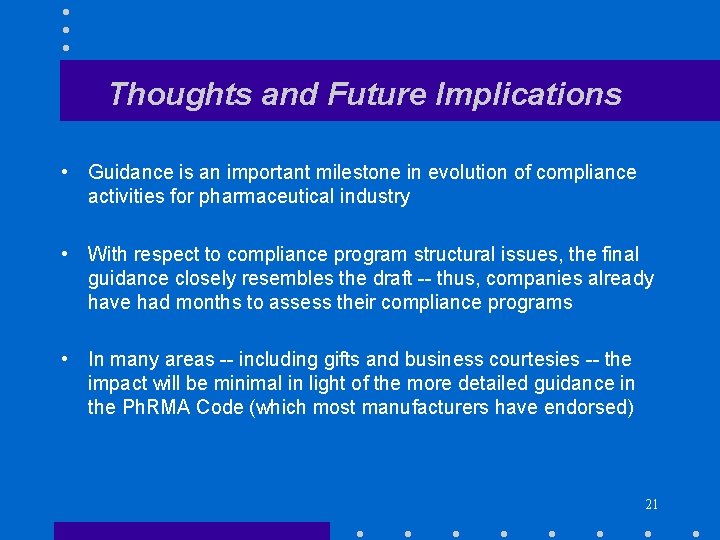 Thoughts and Future Implications • Guidance is an important milestone in evolution of compliance