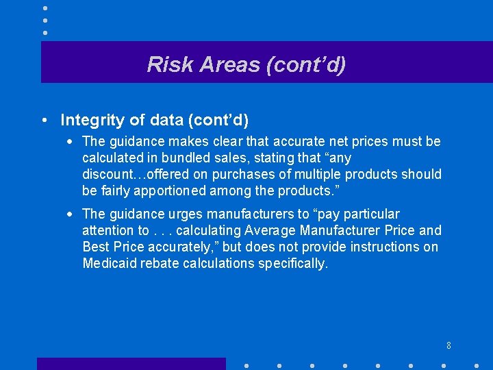 Risk Areas (cont’d) • Integrity of data (cont’d) · The guidance makes clear that