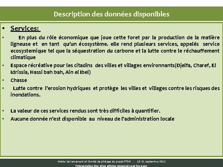 Description des données disponibles • Services: • • • En plus du rôle économique