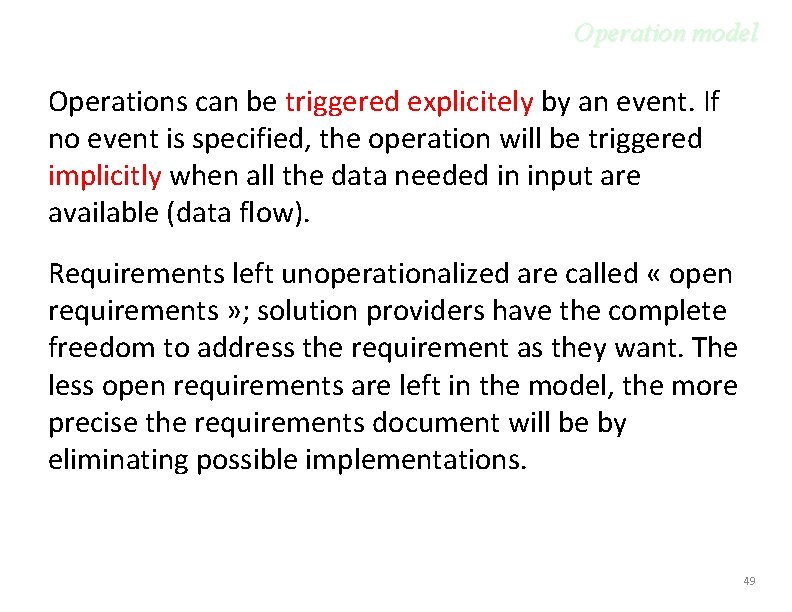 Operation model Operations can be triggered explicitely by an event. If no event is