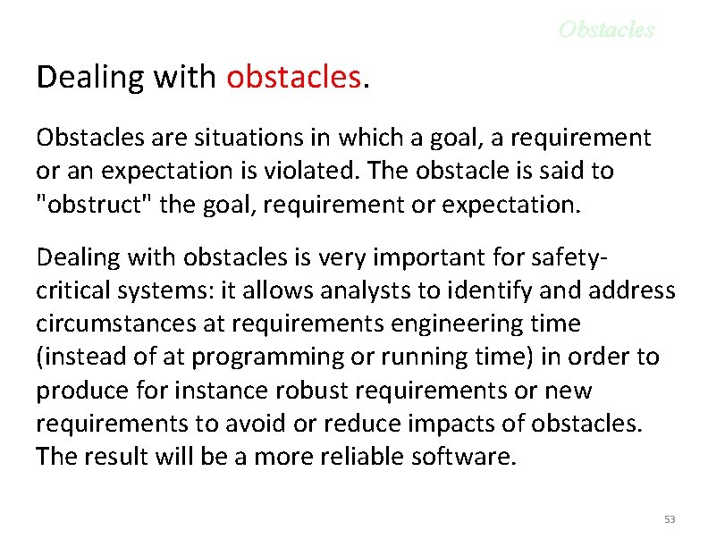 Obstacles Dealing with obstacles. Obstacles are situations in which a goal, a requirement or