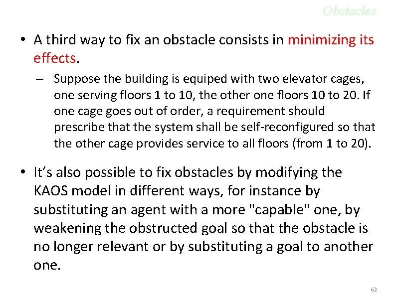 Obstacles • A third way to fix an obstacle consists in minimizing its effects.