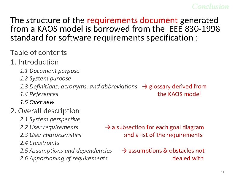 Conclusion The structure of the requirements document generated from a KAOS model is borrowed