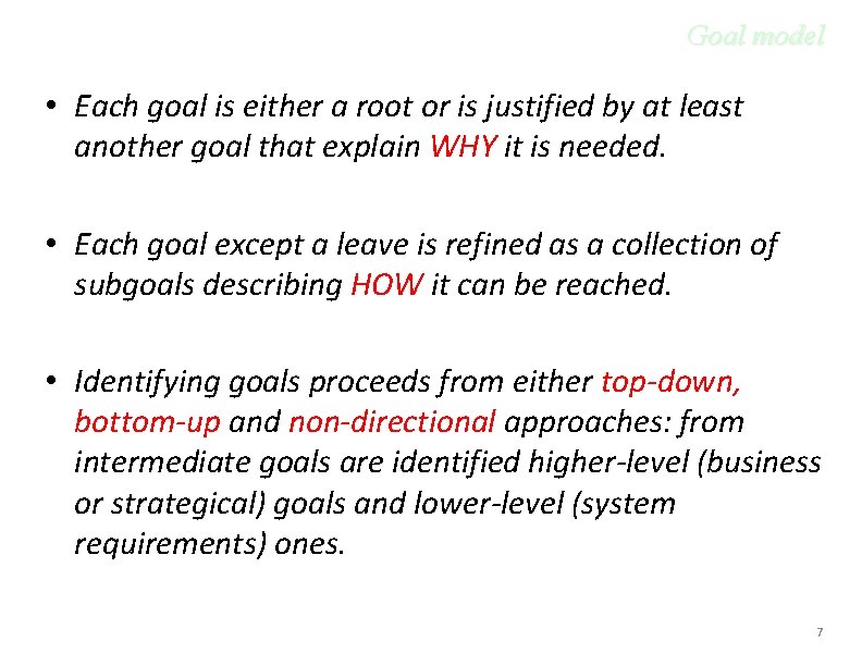 Goal model • Each goal is either a root or is justified by at