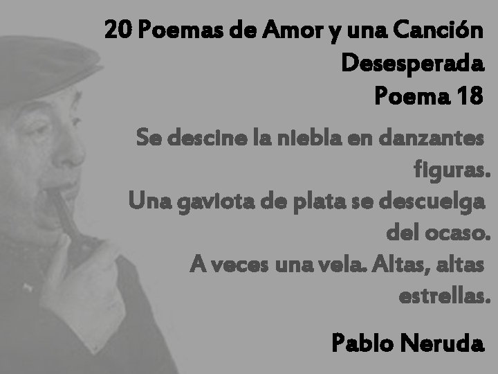 20 Poemas de Amor y una Canción Desesperada Poema 18 Se descine la niebla