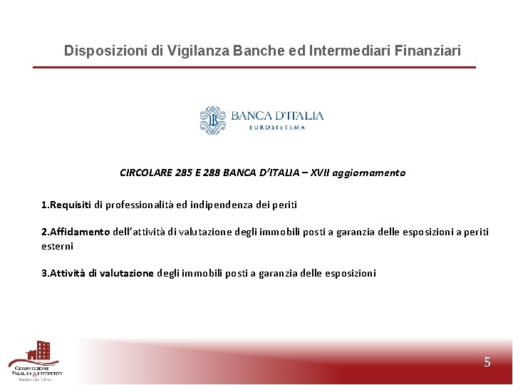 Disposizioni di Vigilanza Banche ed Intermediari Finanziari CIRCOLARE 285 E 288 BANCA D’ITALIA –