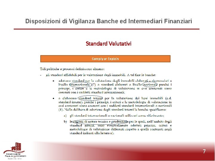 Disposizioni di Vigilanza Banche ed Intermediari Finanziari Standard Valutativi Comply or Explain 7 