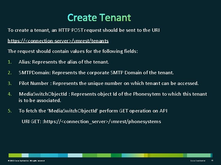 To create a tenant, an HTTP POST request should be sent to the URI