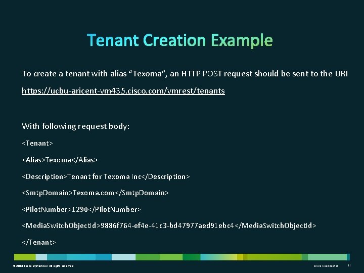 To create a tenant with alias “Texoma”, an HTTP POST request should be sent