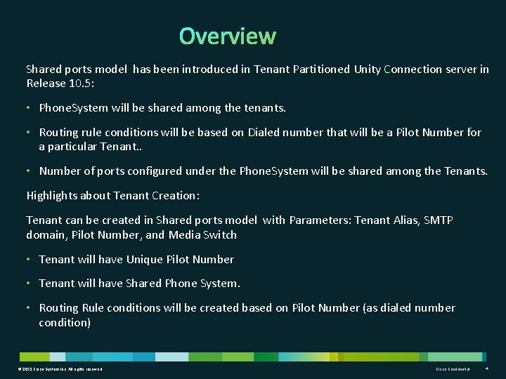 Shared ports model has been introduced in Tenant Partitioned Unity Connection server in Release