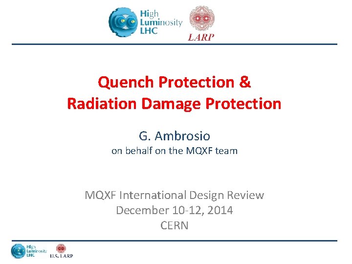 Quench Protection & Radiation Damage Protection G. Ambrosio on behalf on the MQXF team