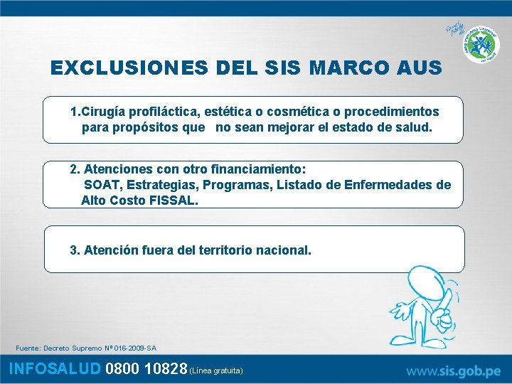 EXCLUSIONES DEL SIS MARCO AUS 1. Cirugía profiláctica, estética o cosmética o procedimientos para