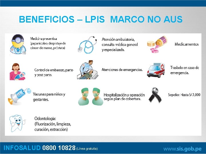 BENEFICIOS – LPIS MARCO NO AUS INFOSALUD 0800 10828 (Línea gratuita) 