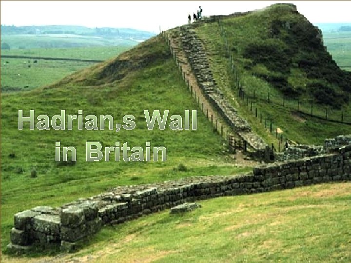 Hadrian’s Wall in Britain 