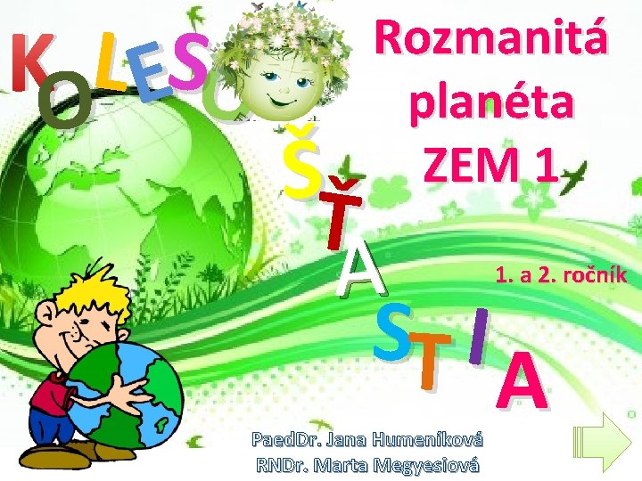 KOL ESO Rozmanitá planéta ZEM 1 Š Ť A ST I A 1. a