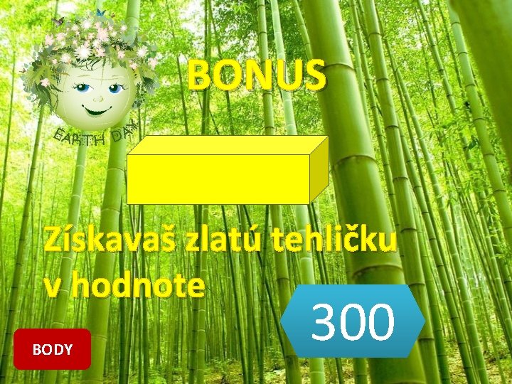 BONUS Získavaš zlatú tehličku v hodnote BODY 300 