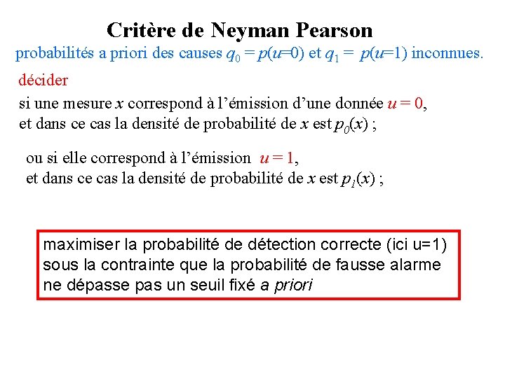 Critère de Neyman Pearson probabilités a priori des causes q 0 = p(u=0) et