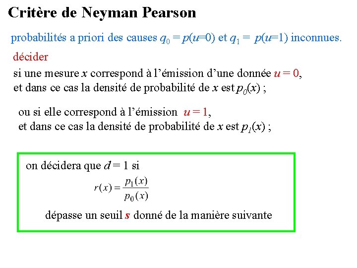 Critère de Neyman Pearson probabilités a priori des causes q 0 = p(u=0) et