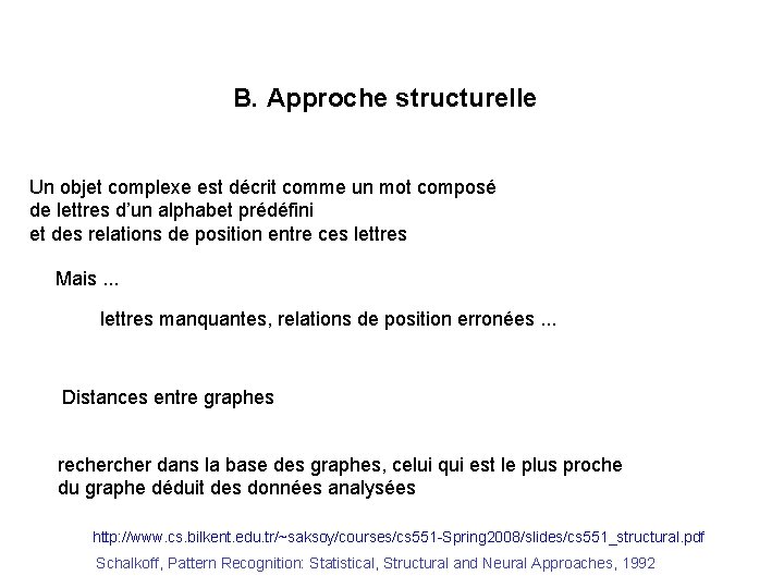 B. Approche structurelle Un objet complexe est décrit comme un mot composé de lettres