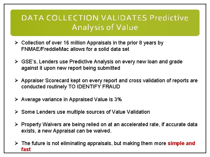 DATA COLLECTION VALIDATES Predictive Analysis of Value Ø Collection of over 16 million Appraisals