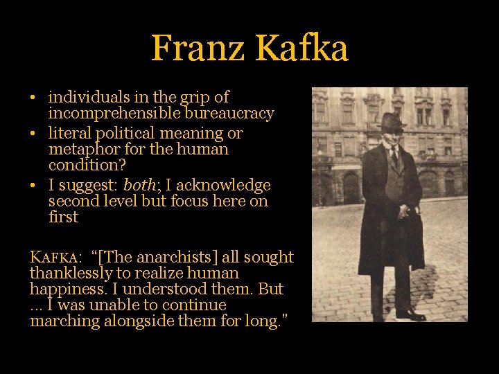 Franz Kafka • individuals in the grip of incomprehensible bureaucracy • literal political meaning