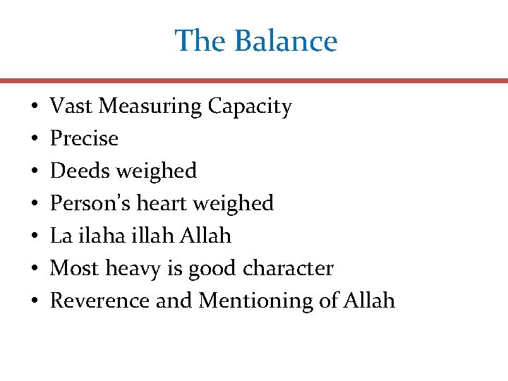 The Balance • • Vast Measuring Capacity Precise Deeds weighed Person’s heart weighed La
