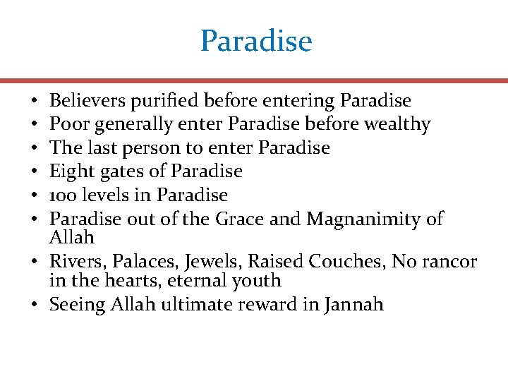 Paradise Believers purified before entering Paradise Poor generally enter Paradise before wealthy The last