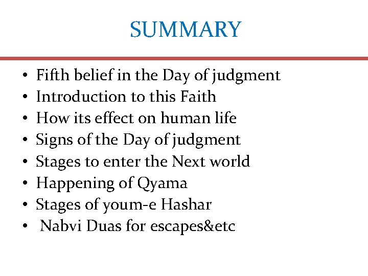 SUMMARY • • Fifth belief in the Day of judgment Introduction to this Faith