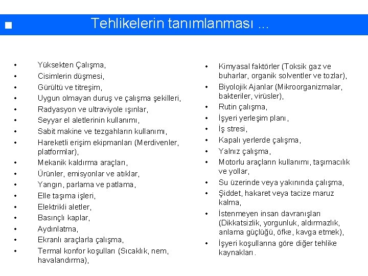 Tehlikelerin tanımlanması. . . • • • • • Yüksekten Çalışma, Cisimlerin düşmesi, Gürültü