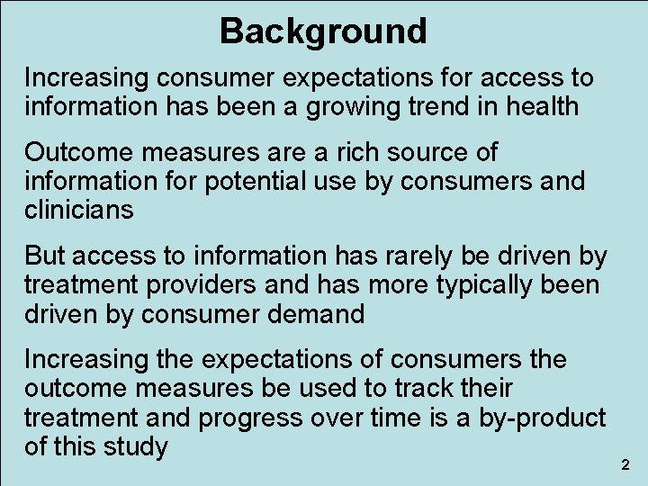 Background Increasing consumer expectations for access to information has been a growing trend in