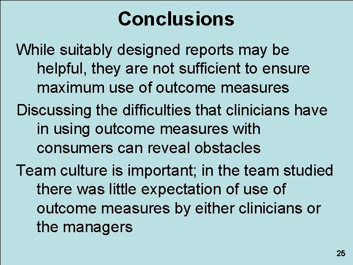 Conclusions While suitably designed reports may be helpful, they are not sufficient to ensure