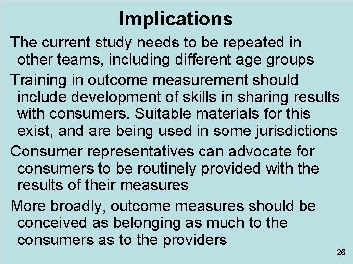 Implications The current study needs to be repeated in other teams, including different age