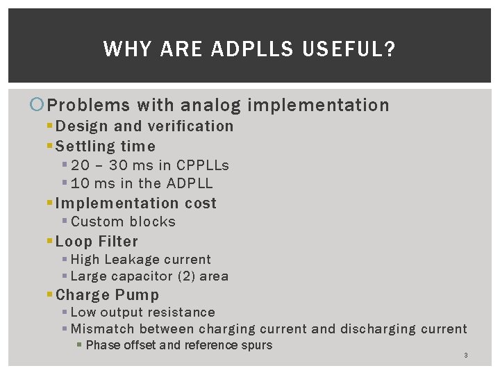 WHY ARE ADPLLS USEFUL? Problems with analog implementation § Design and verification § Settling