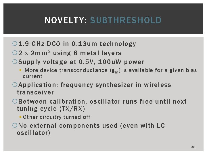 NOVELTY: SUBTHRESHOLD 1. 9 GHz DCO in 0. 13 um technology 2 x 2