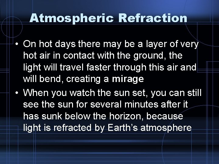 Atmospheric Refraction • On hot days there may be a layer of very hot