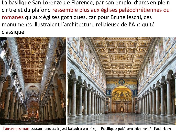 La basilique San Lorenzo de Florence, par son emploi d’arcs en plein cintre et