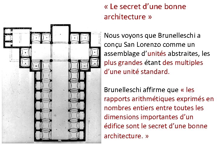 « Le secret d’une bonne architecture » Nous voyons que Brunelleschi a conçu