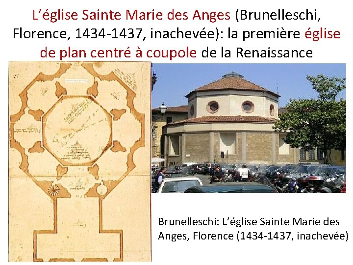 L’église Sainte Marie des Anges (Brunelleschi, Florence, 1434 -1437, inachevée): la première église de